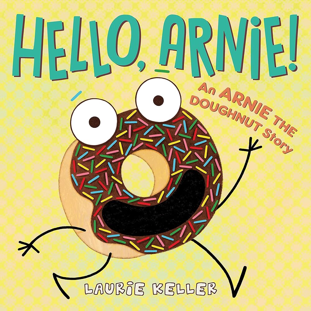 Hello, Arnie!: An Arnie the Doughnut Story (The Adventures of Arnie the Doughnut, 5) cover image