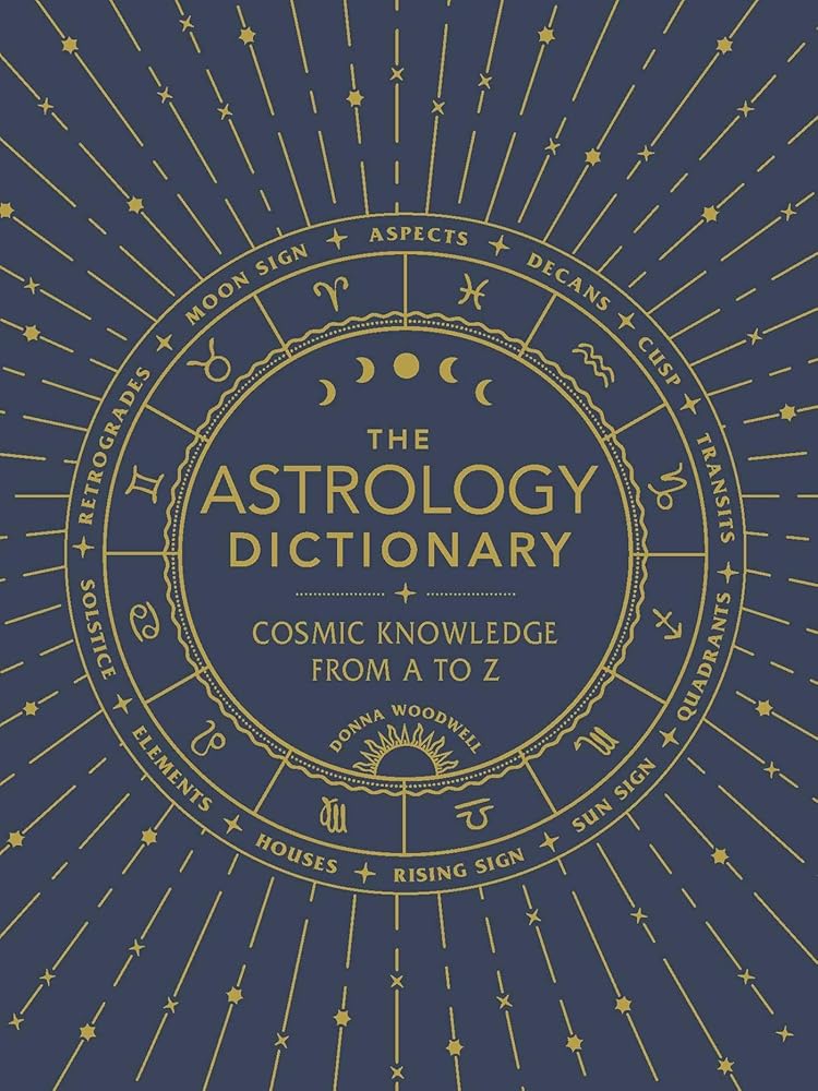 The Astrology Dictionary: Cosmic Knowledge from A to Z cover image