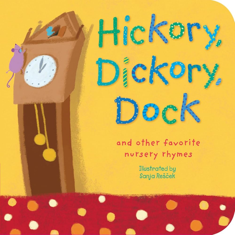 Hickory, Dickory, Dock: and other favorite nursery rhymes cover image