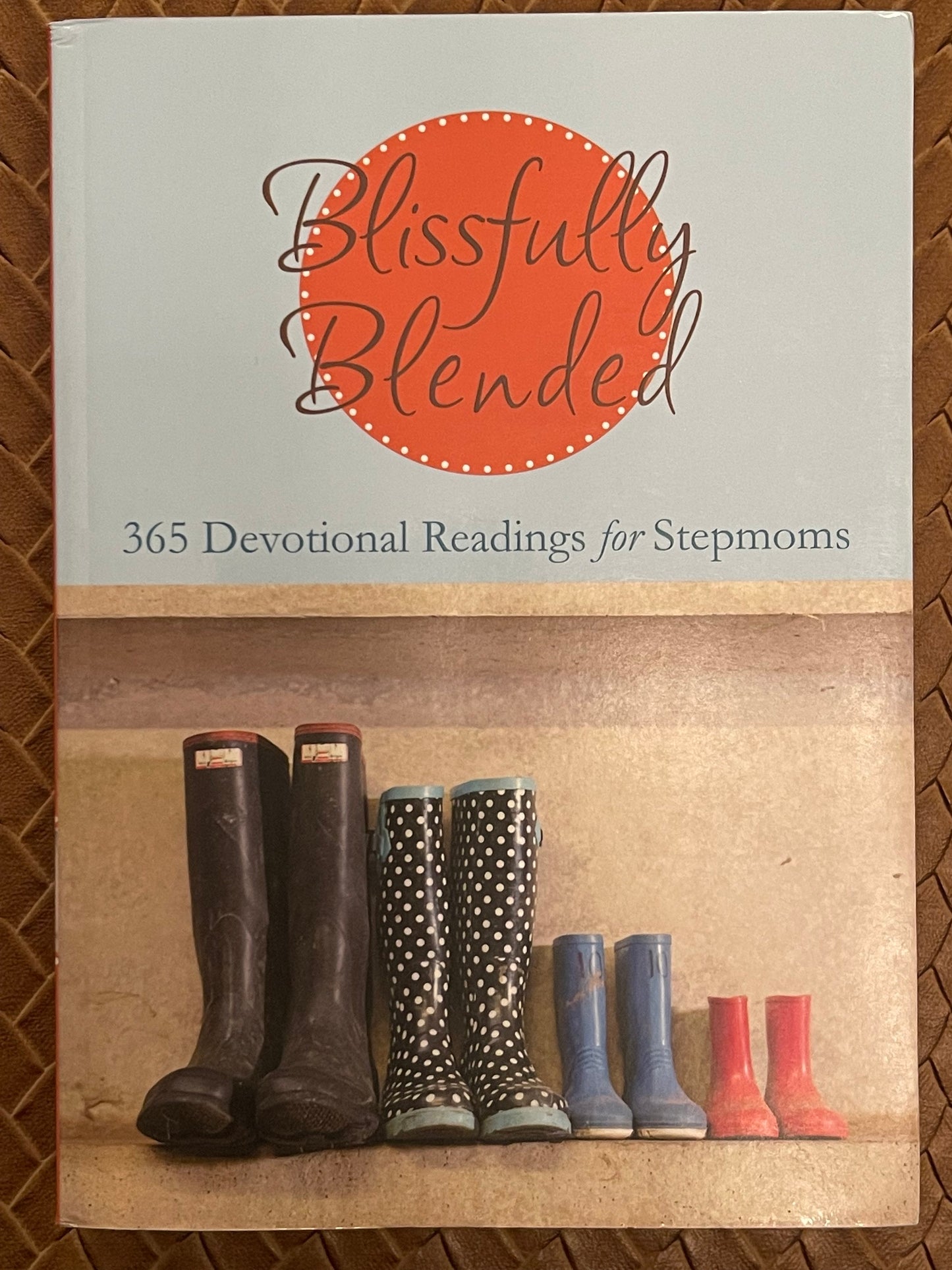 Blissfully Blended: 365 Devotional Reading for Stepmoms by Various