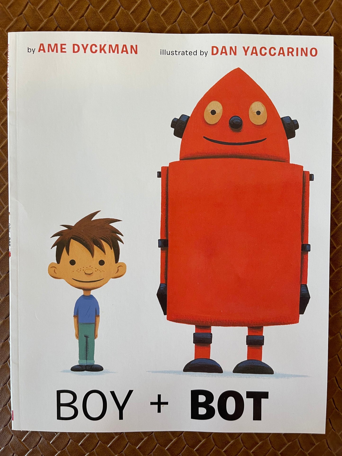 Boy + Bot by Ame Dyckman, Dan Yaccarino (Illustrator)