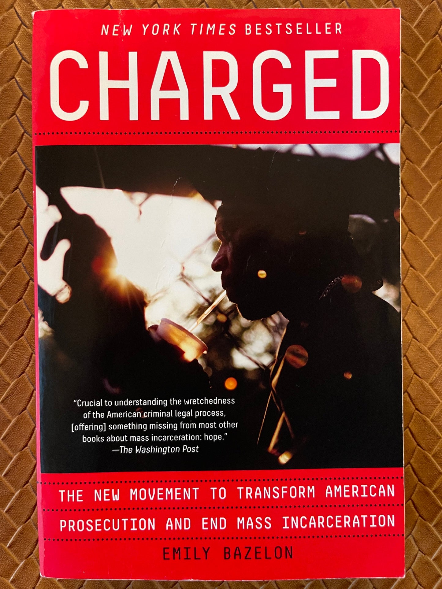 Charged: Overzealous Prosecutors, the Quest for Mercy, and the Fight to Transform Criminal Justice in America by Emily Bazelon