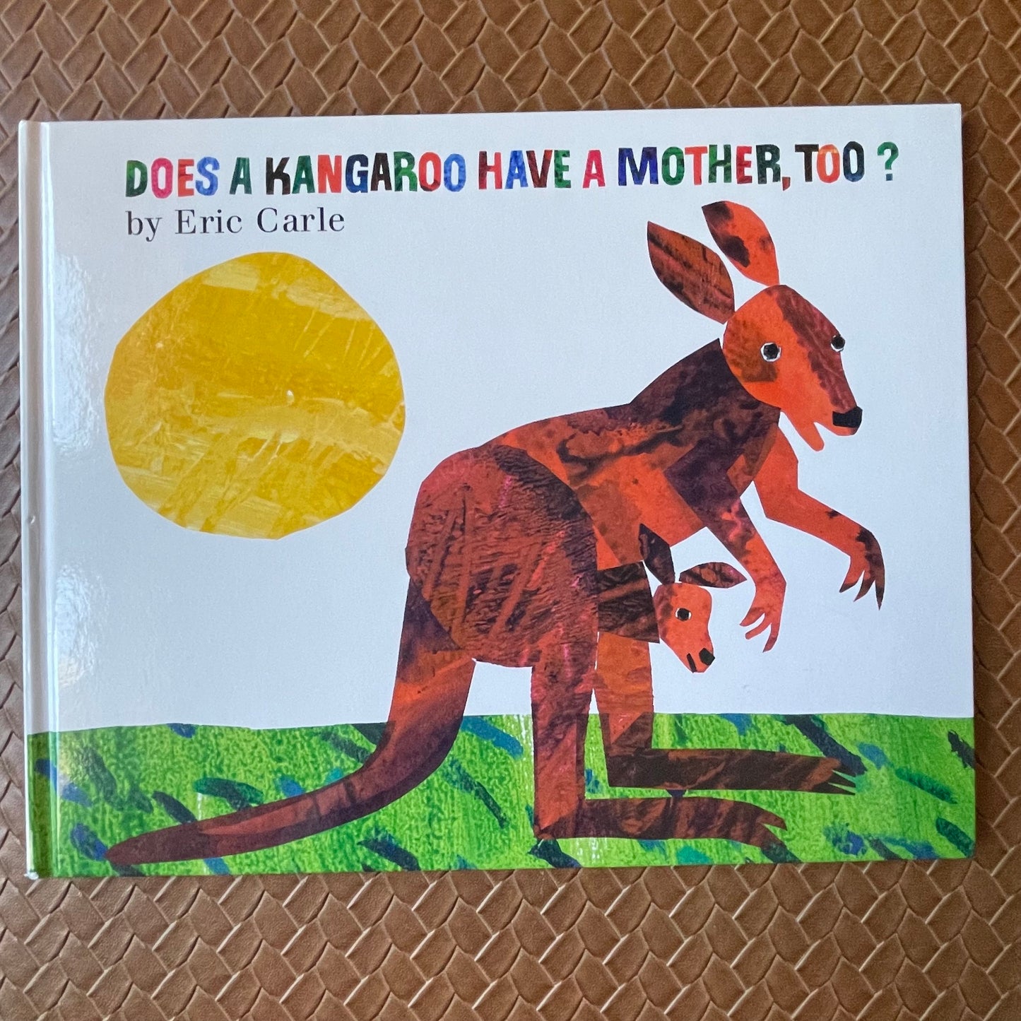 Does a Kangaroo Have a Mother, Too? by Eric Carle