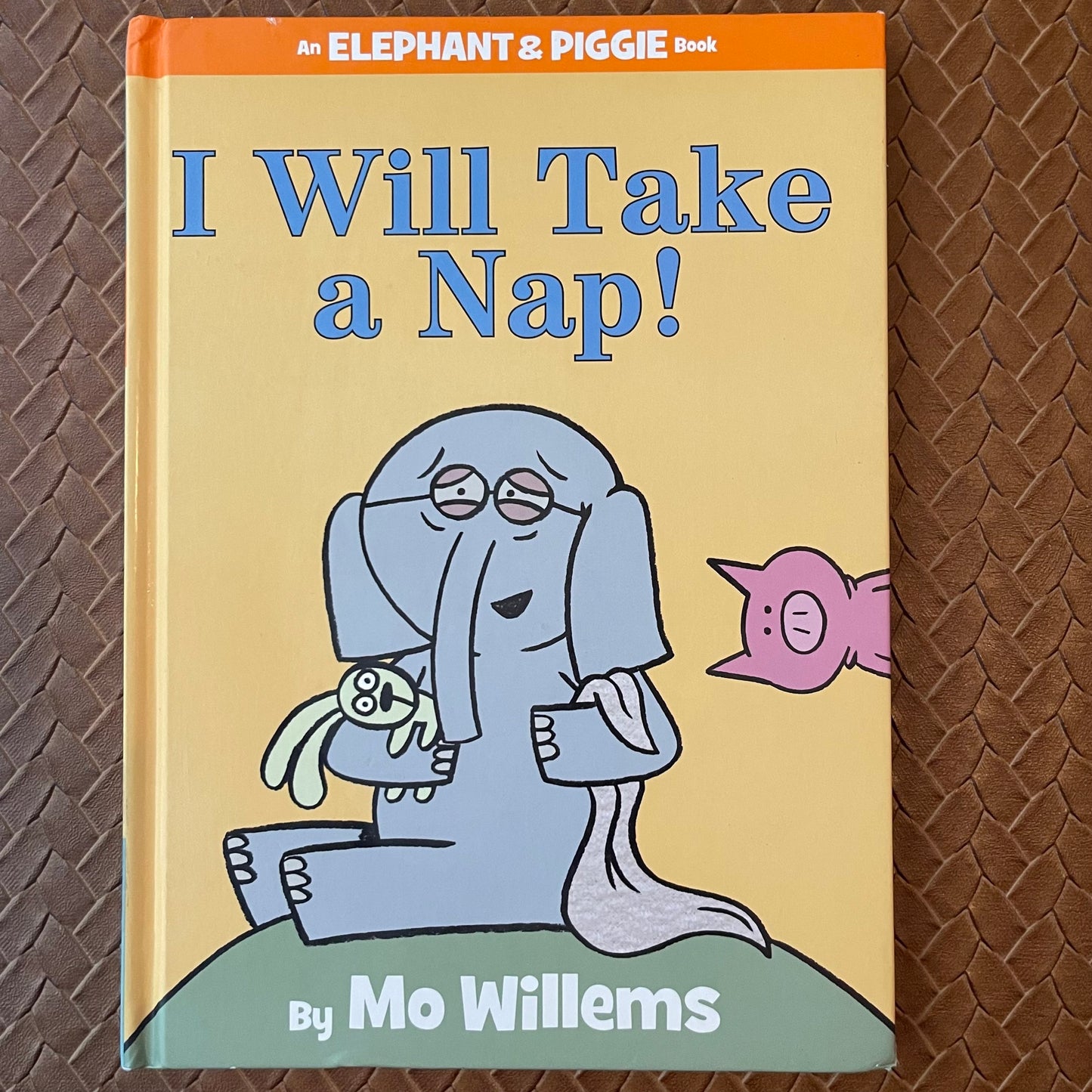 Elephant & Piggie #23: Will Take a Nap! by Mo Willems
