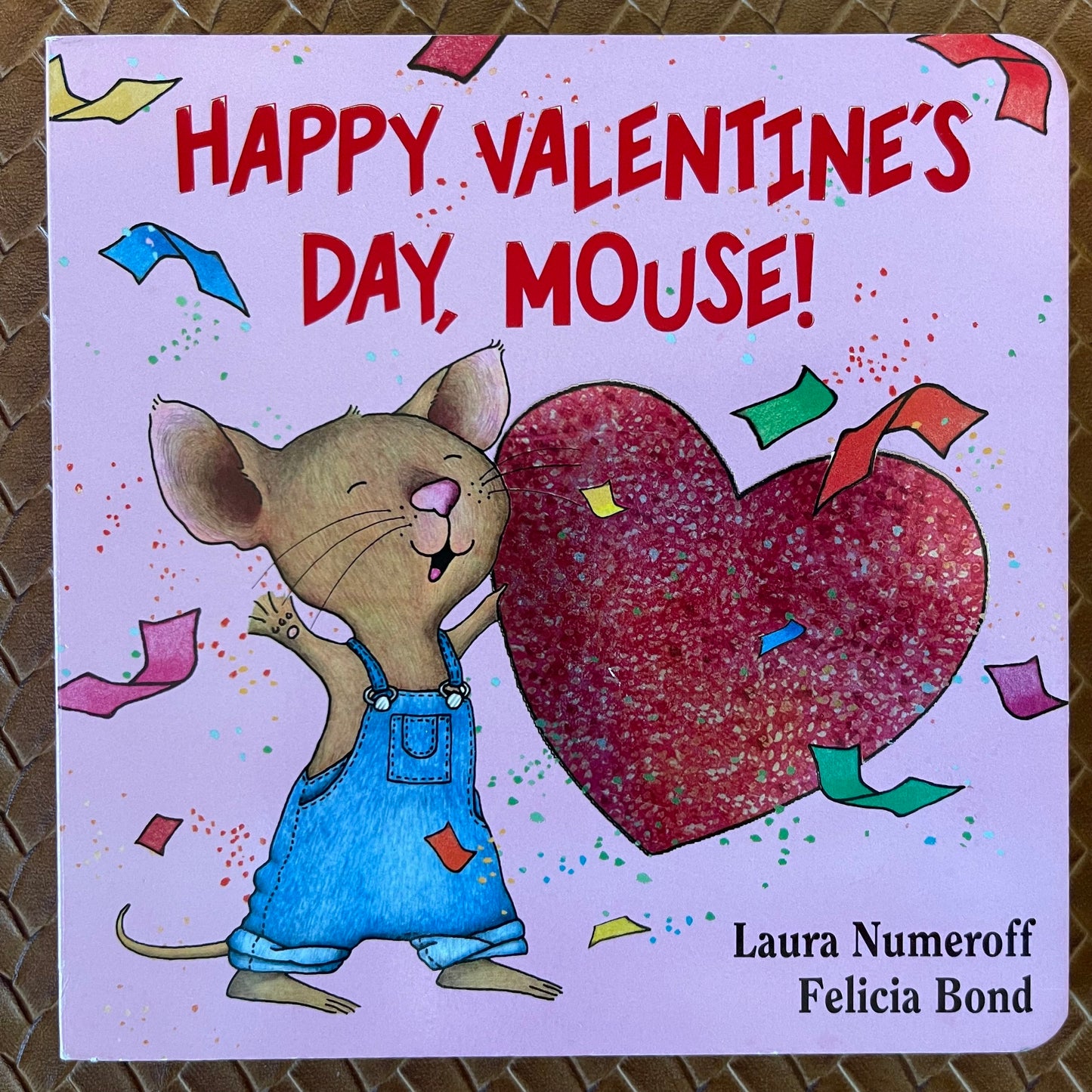 Happy Valentine's Day, Mouse! by Laura Joffe Numeroff, Felicia Bond (Illustrator)