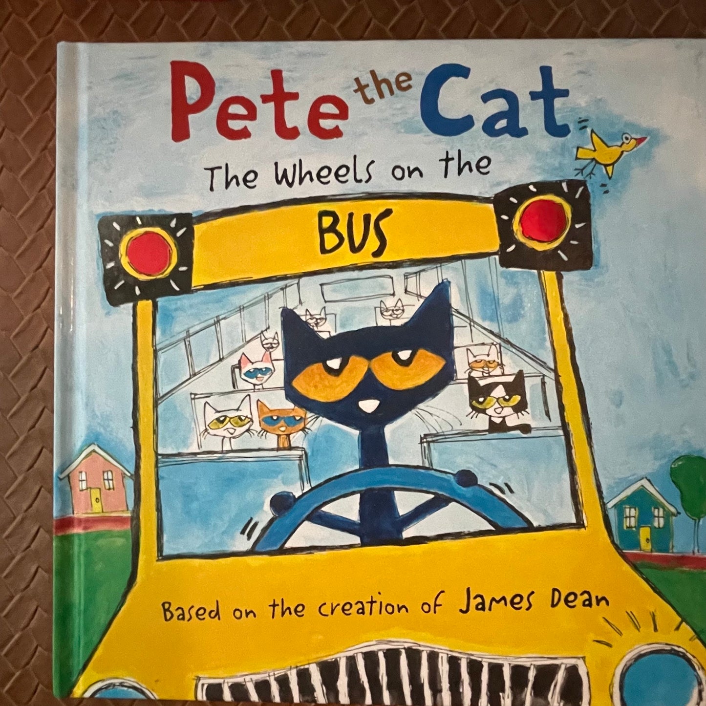 Pete the Cat: The Wheels on the Bus by James Dean