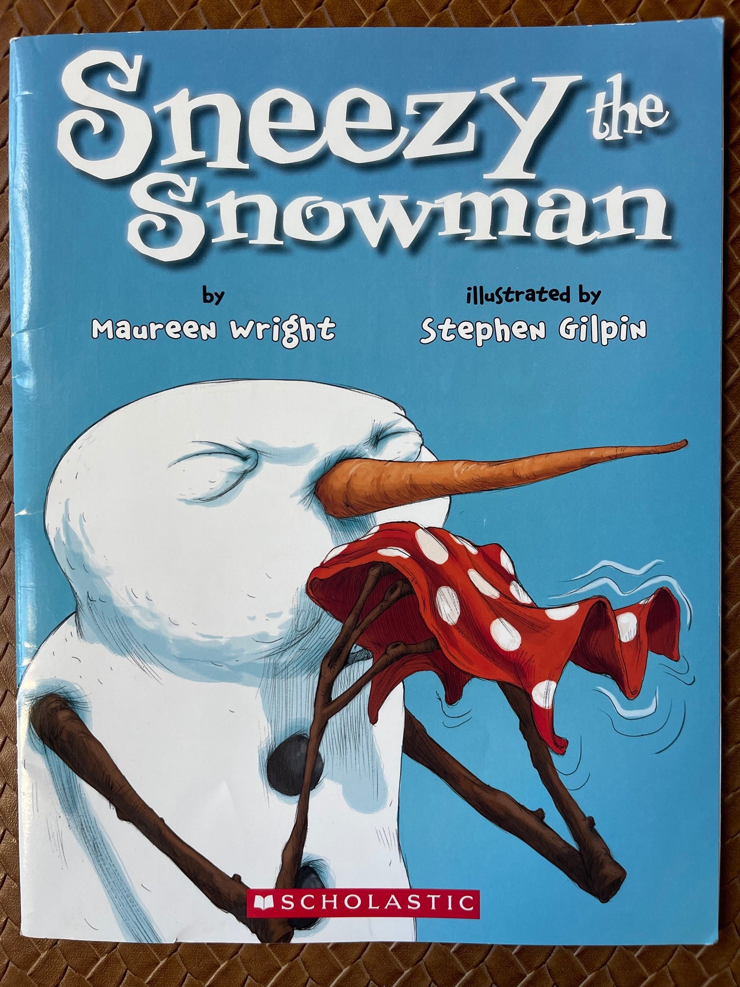 Sneezy the Snowman by Maureen Wright, Stephen Gilpin