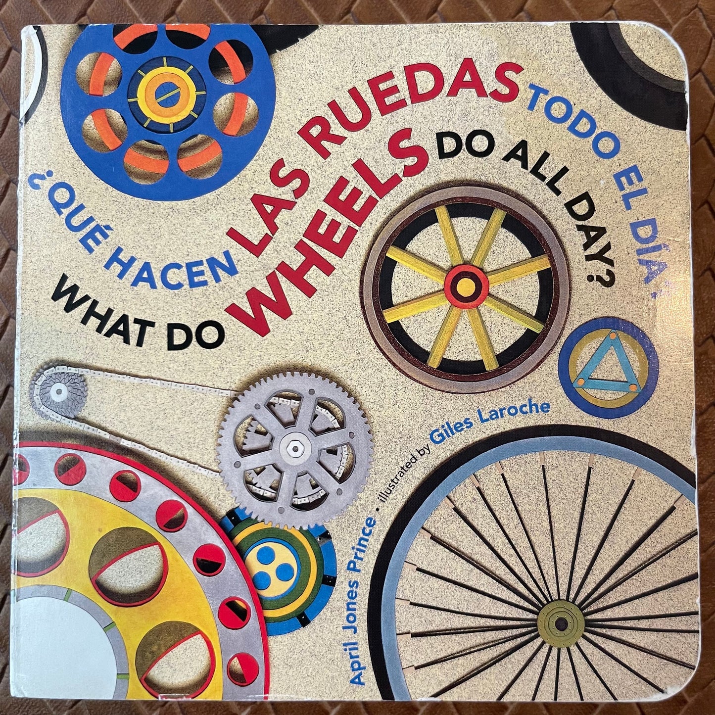 What Do Wheels Do All Day? by April Jones Prince (Illustrations), Giles Laroche (Illustrations)