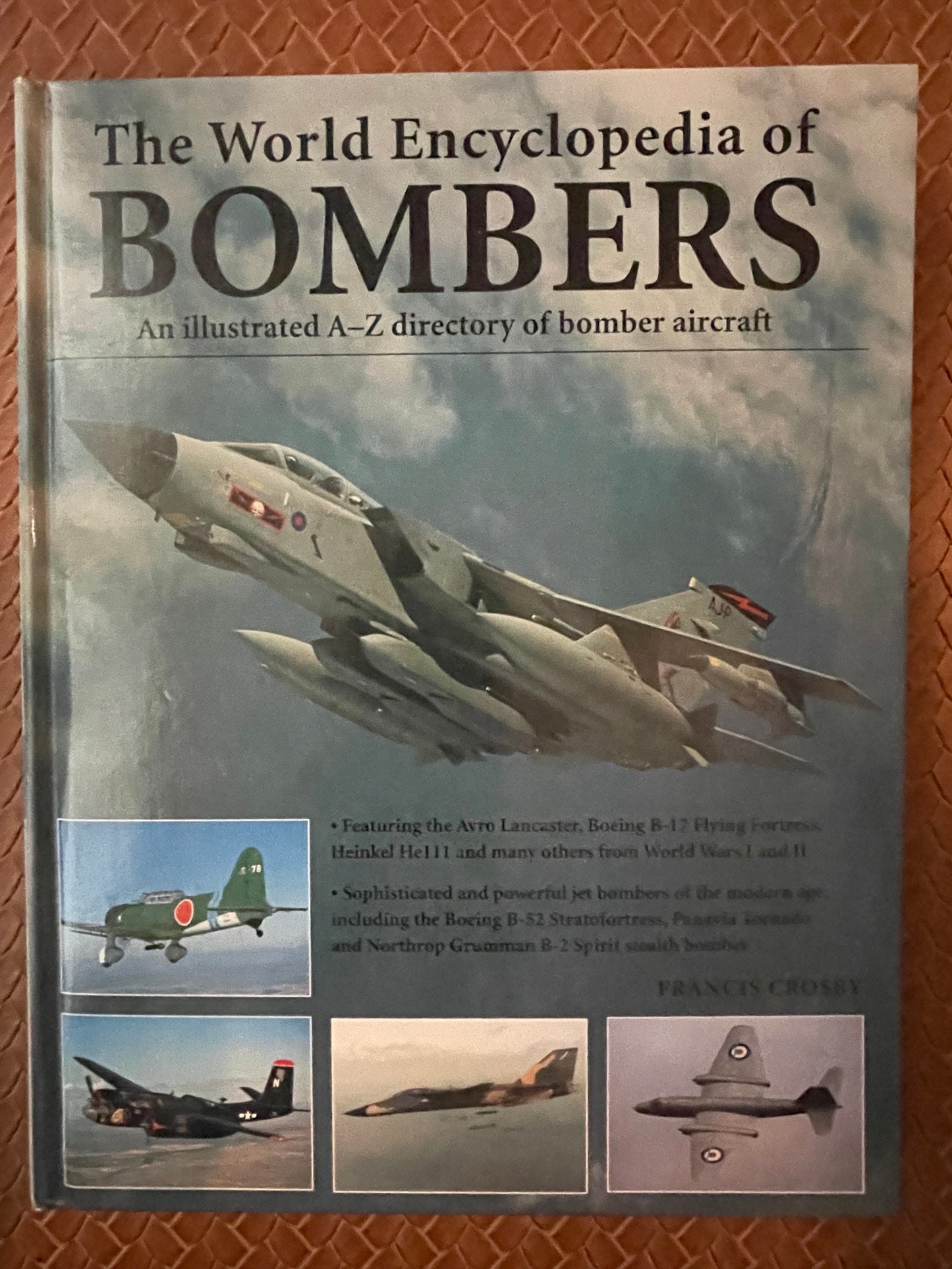 The World Encyclopedia of Bombers by Francis Crosby