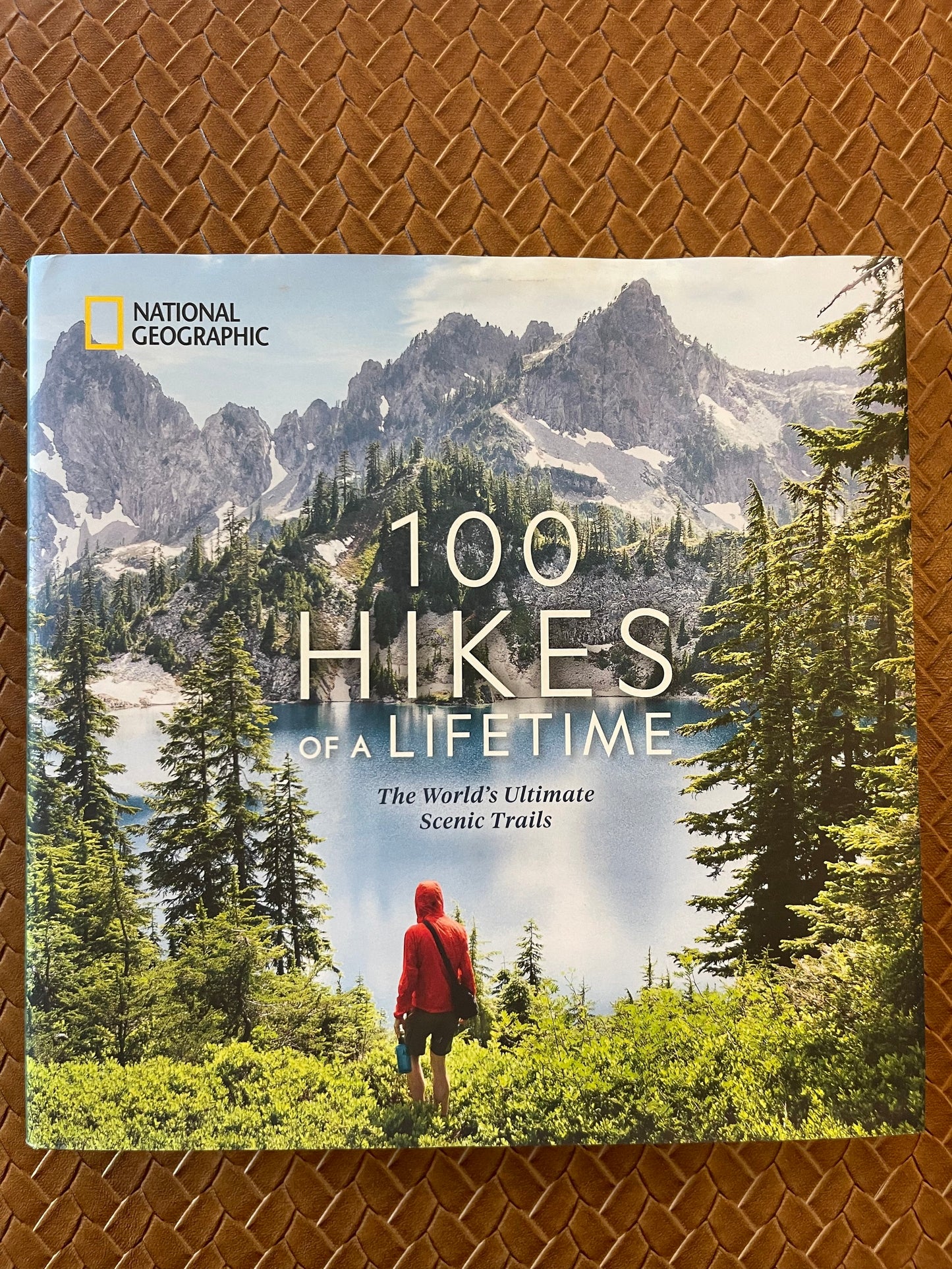 100 Hikes of a Lifetime: The World's Ultimate Scenic Trails by Kate Siber (Hardcover)