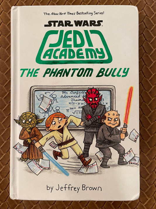 Star Wars: Jedi Academy #3: The Phantom Bully by Jeffrey Brown