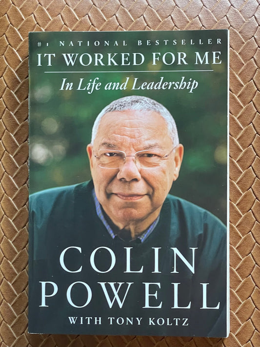 It Worked for Me: In Life and Leadership by Colin Powell with Timothy Koltz