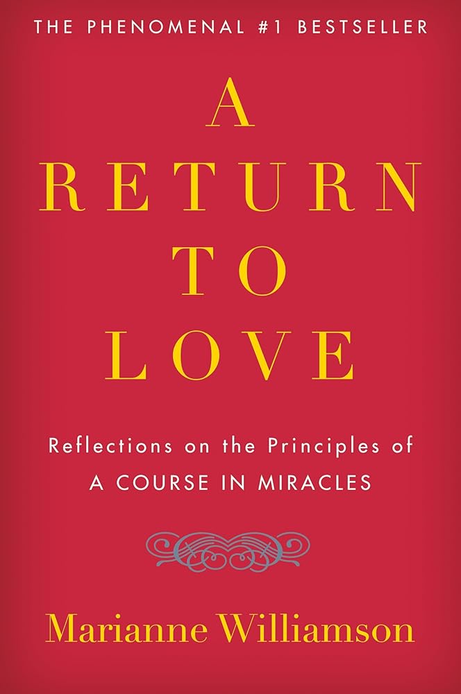 A Return to Love: Reflections on the Principles of "A Course in Miracles" (The Marianne Williamson Series) cover image