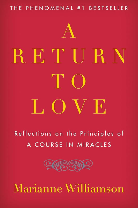 A Return to Love: Reflections on the Principles of "A Course in Miracles" (The Marianne Williamson Series) cover image