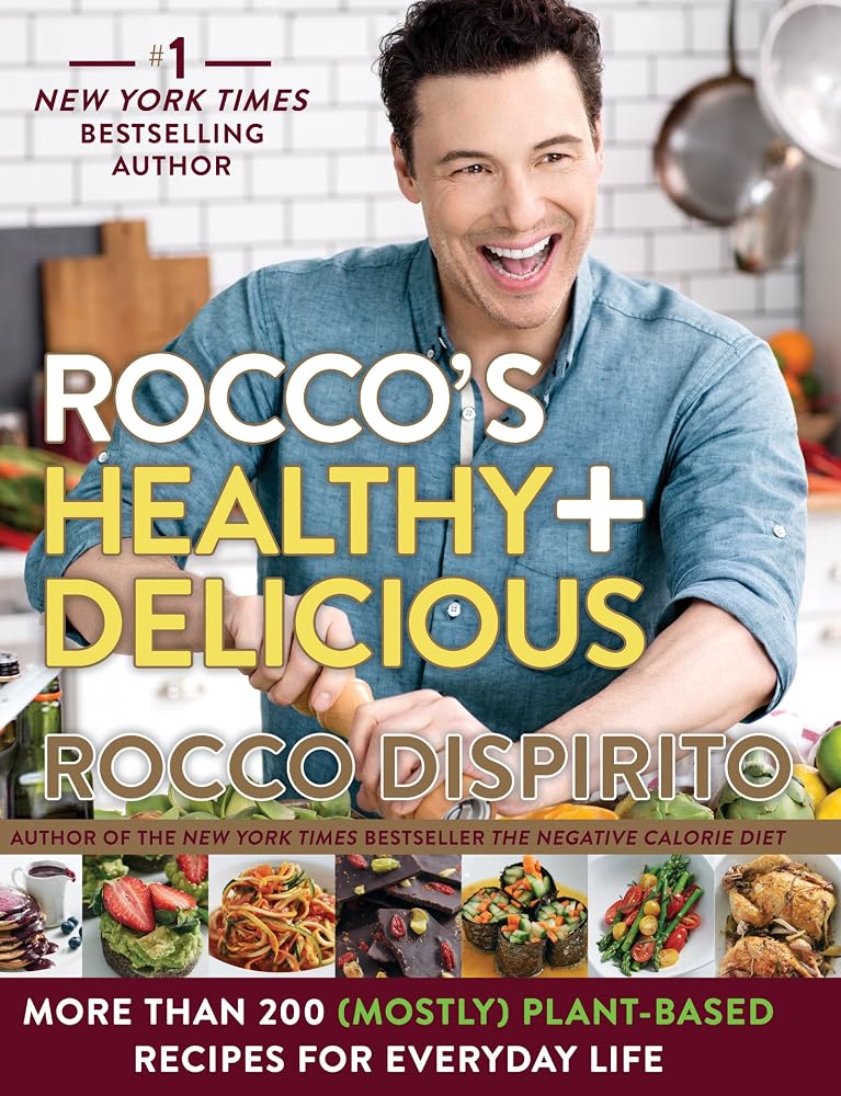 Rocco's Healthy & Delicious: More than 200 (Mostly) Plant-Based Recipes for Everyday Life – A Celebrity Chef's Affordable Whole Foods Cookbook cover image