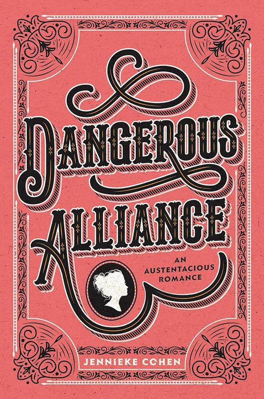 Dangerous Alliance: An Austentacious Romance: A Regency Mystery Romance of Jane Austen Wit, Treacherous Courtship, and High Society Scandals cover image