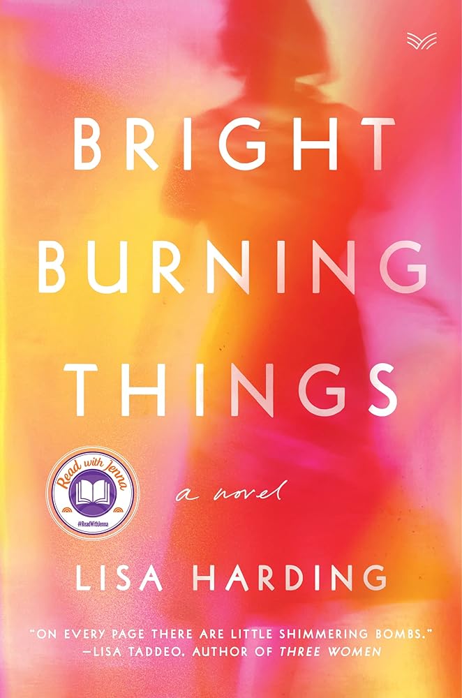 Bright Burning Things: A Novel cover image