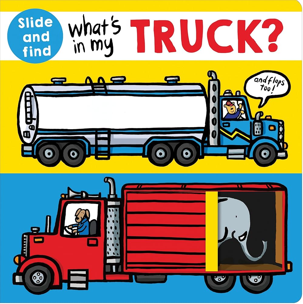 What's in my Truck?: A slide and find book with flaps cover image