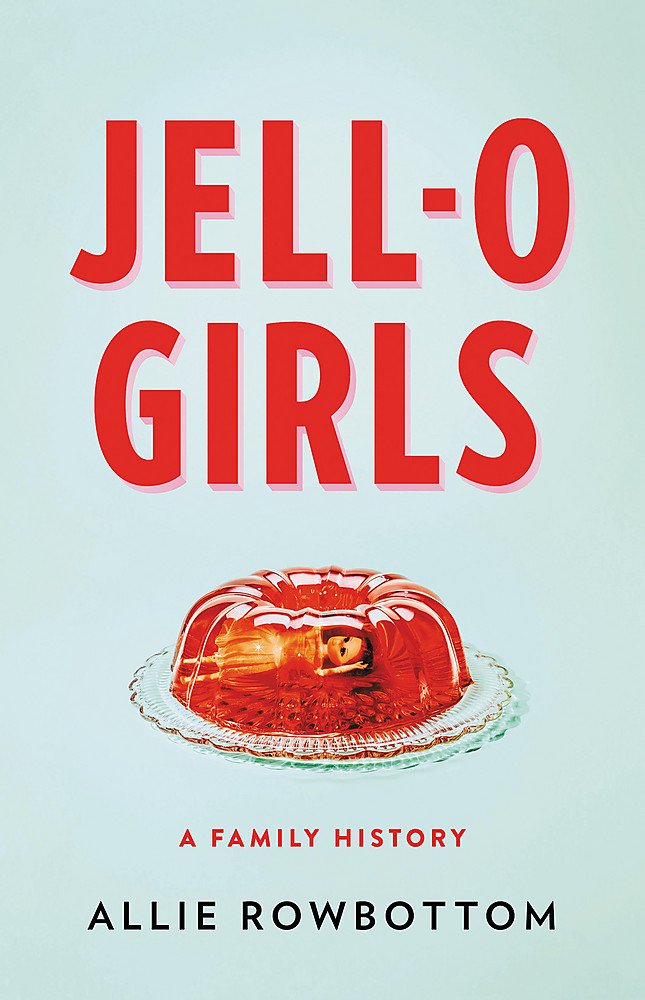 JELL-O Girls: A Family History cover image