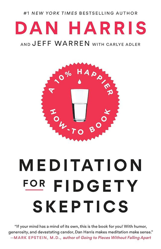 Meditation for Fidgety Skeptics: A 10% Happier How-to Book cover image