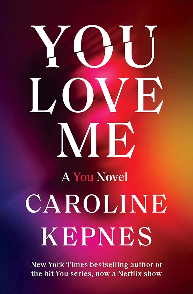 You Love Me: A You Novel cover image