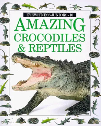 Amazing Crocodiles and Reptiles (Eyewitness Junior) cover image