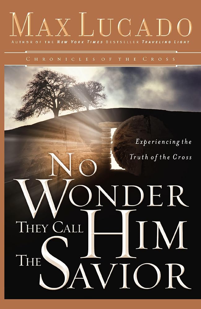 No Wonder They Call Him Savior: Experience the Truth of the Cross (Chronicles of the Cross) cover image