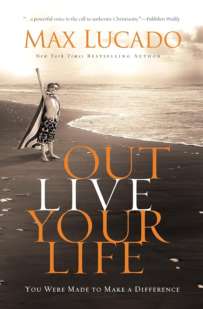 Outlive Your Life: You Were Made to Make A Difference cover image