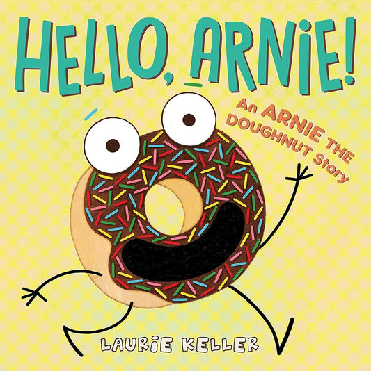 Hello, Arnie!: An Arnie the Doughnut Story (The Adventures of Arnie the Doughnut, 5) cover image
