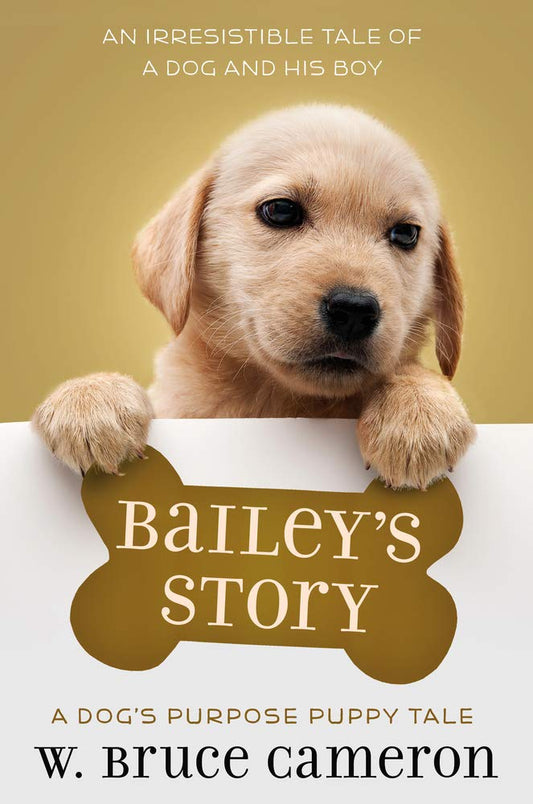 Bailey's Story: A Dog's Purpose Novel cover image