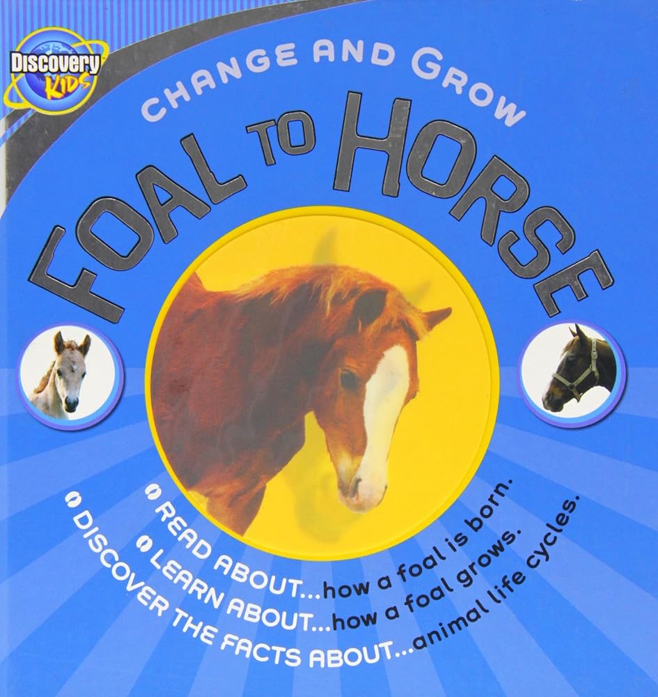 Foal to Horse (Discovery Kids; Change and Grow) cover image