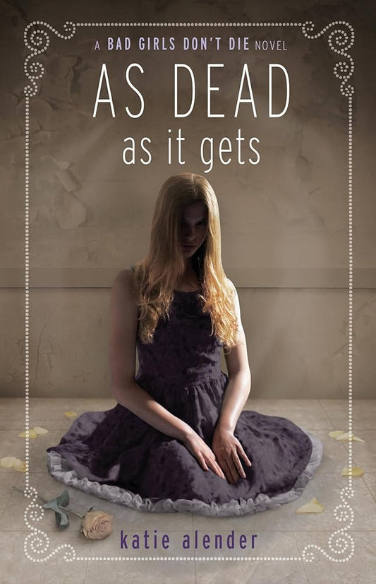 As Dead as it Gets (Bad Girls Don't Die, 3) cover image