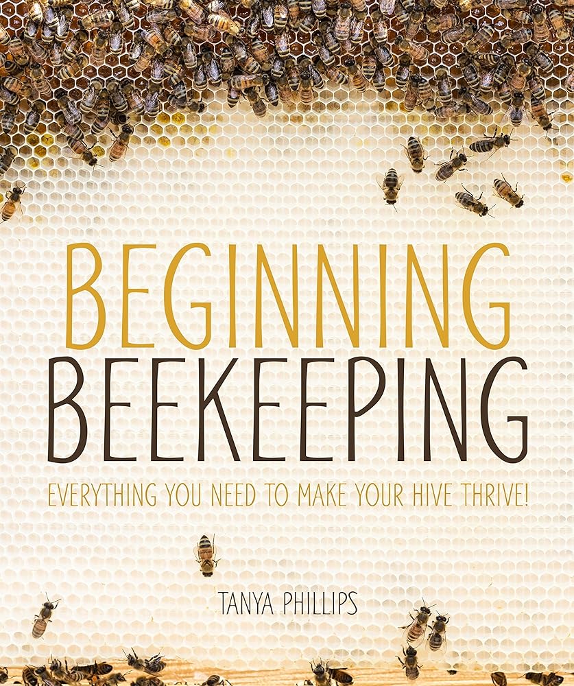 Beginning Beekeeping: Everything You Need to Make Your Hive Thrive! cover image