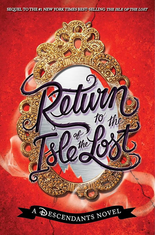 Return to the Isle of the Lost-A Descendants Novel, Book 2: A Descendants Novel (The Descendants) cover image