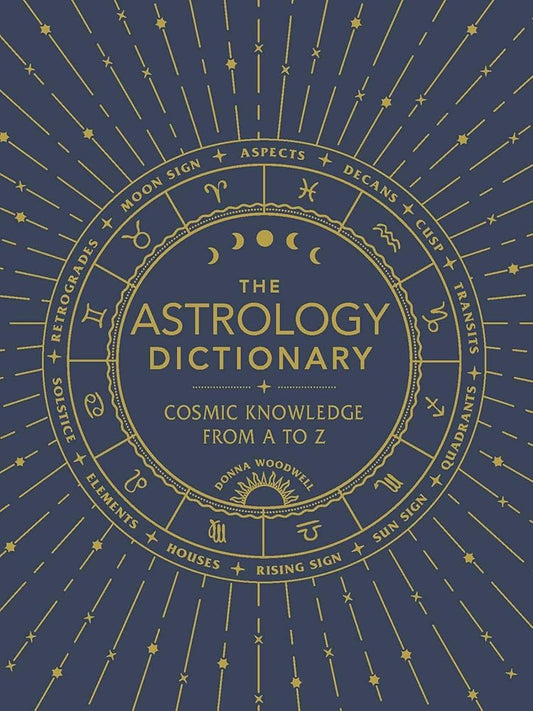 The Astrology Dictionary: Cosmic Knowledge from A to Z cover image