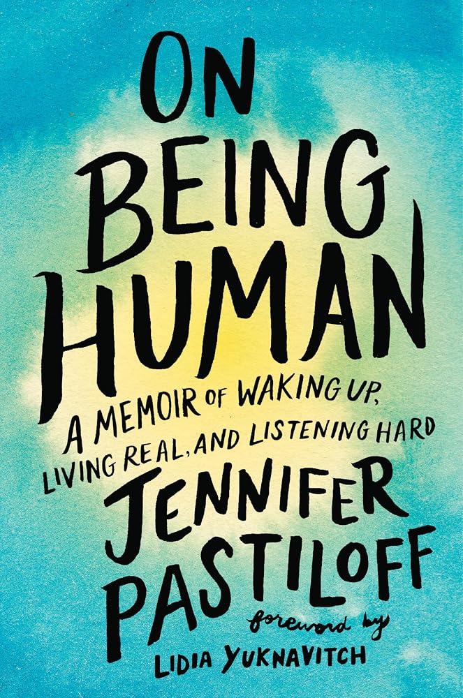 On Being Human: A Memoir of Waking Up, Living Real, and Listening Hard cover image