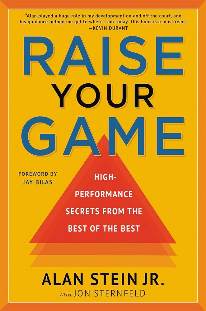 Raise Your Game: High-Performance Secrets from the Best of the Best cover image