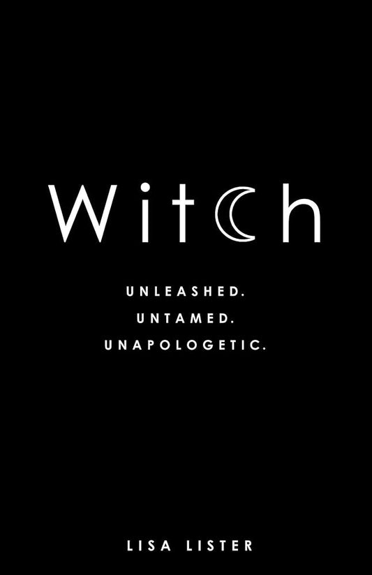 Witch: Unleashed. Untamed. Unapologetic. cover image