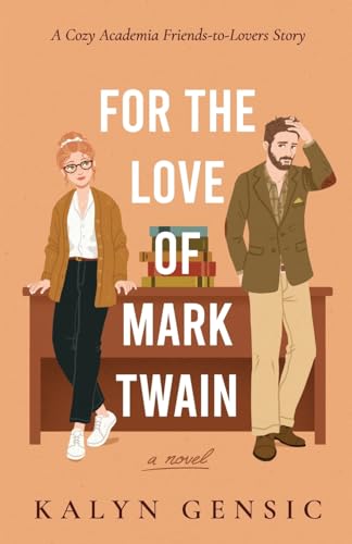 For the Love of Mark Twain: A Cozy Academia Friends-to-Lovers Story cover image