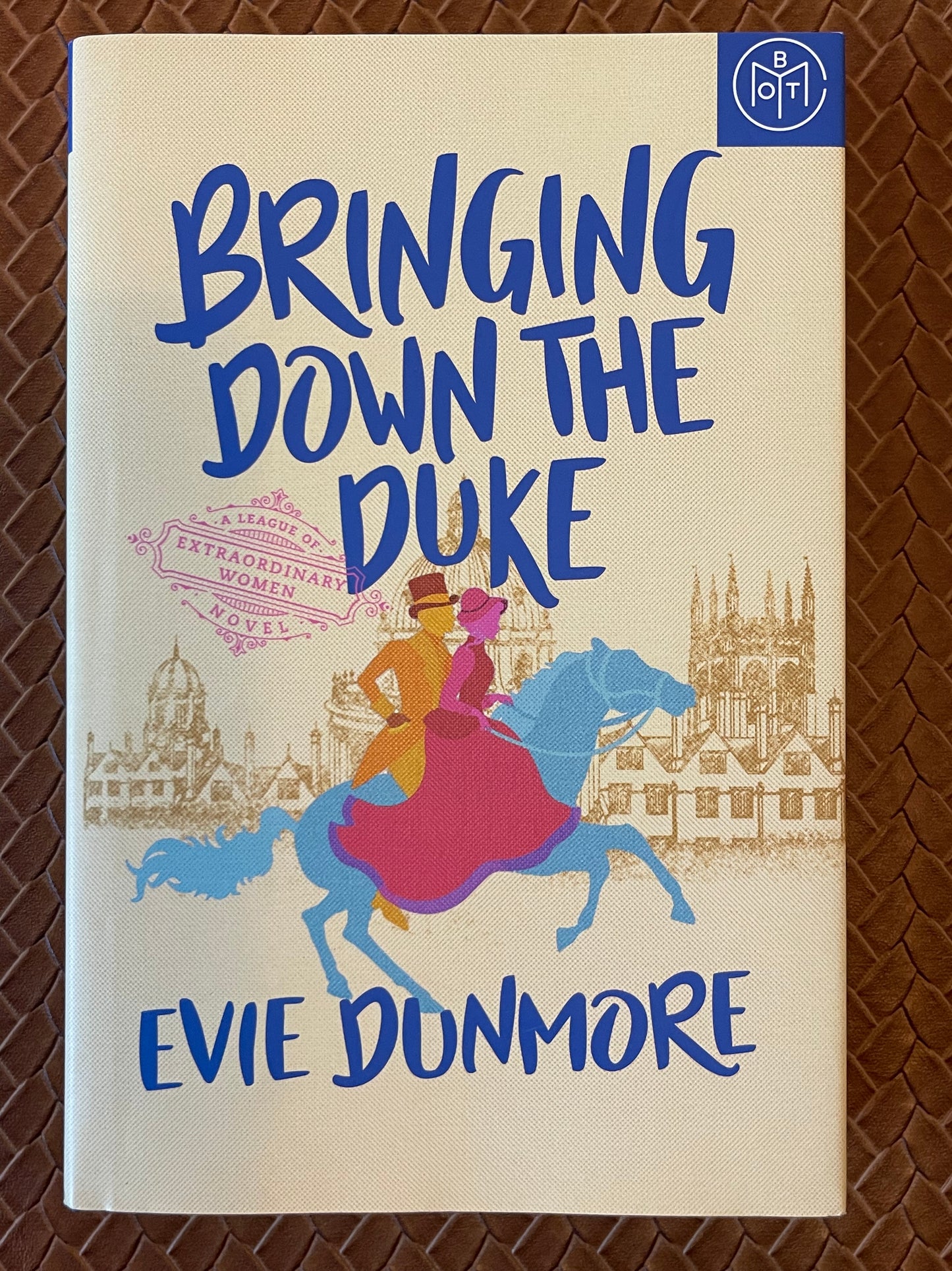 A League of Extraordinary Women #1: Bringing Down the Duke by Evie Dunmore (Hardcover)
