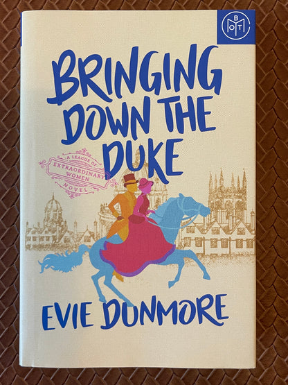 A League of Extraordinary Women #1: Bringing Down the Duke by Evie Dunmore (Hardcover)