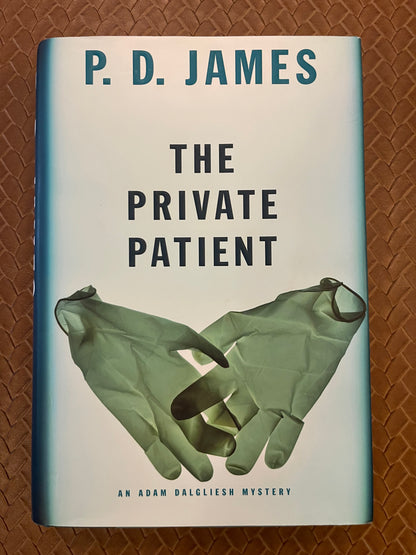 Adam Dalgliesh #14: The Private Patient by P.D. James (Hardcover)