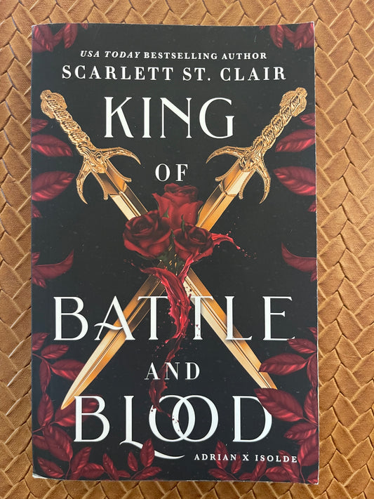 Adrian x Isolde #1: King of Battle and Blood by Scarlett St. Clair (Paperback)