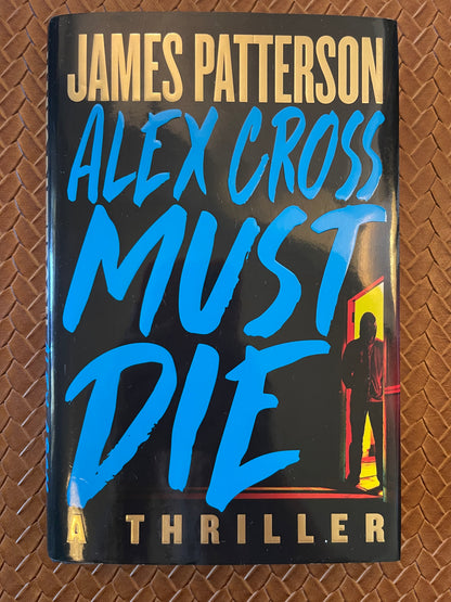 Alex Cross #32: Alex Cross Must Die by James Patterson (Hardcover)