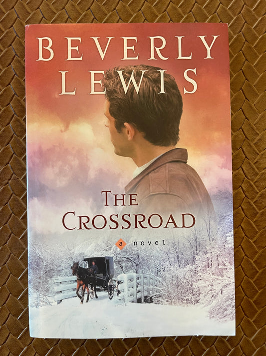 Amish Country Crossroads #2: The Crossroad by Beverly Lewis (Paperback)