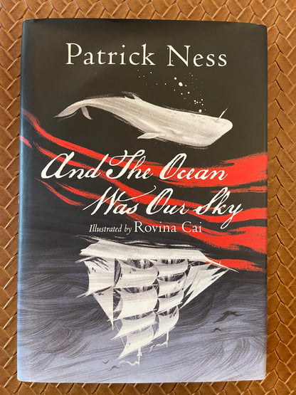 And the Ocean Was Our Sky by Patrick Ness (Hardcover)