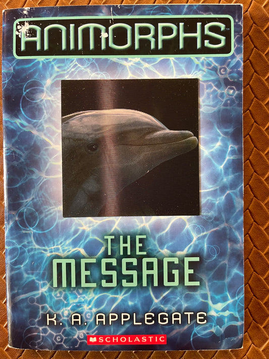 The Message (Animorphs #4) by K.A. Applegate, Katherine Applegate