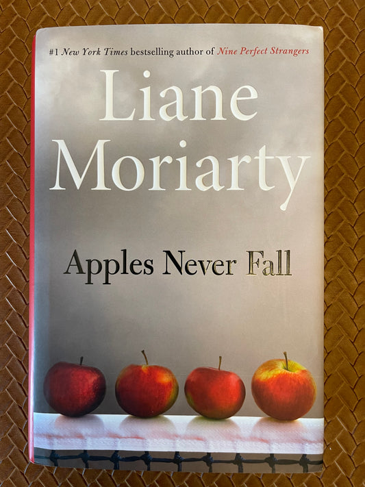 Apples Never Fall by Liane Moriarty (Hardcover)