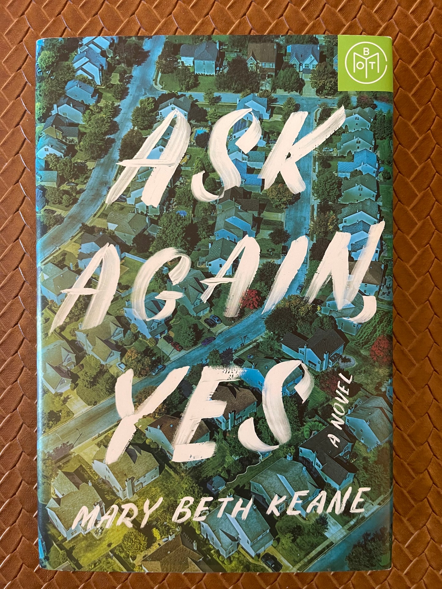 Ask Again, Yes: A Novel by Mary Beth Keane (Hardcover)