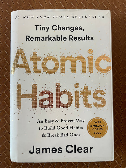 Atomic Habits: An Easy & Proven Way to Build Good Habits & Break Bad Ones by James Clear (Hardcover)